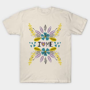 I love me flowers T-Shirt